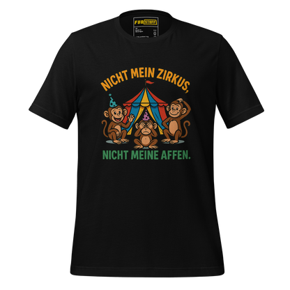 Nicht mein Zirkus, nicht meine Affen - Shirt