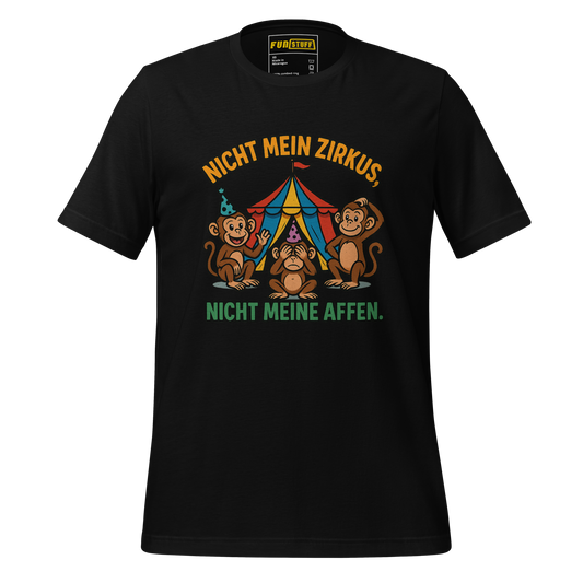 Nicht mein Zirkus, nicht meine Affen - Shirt