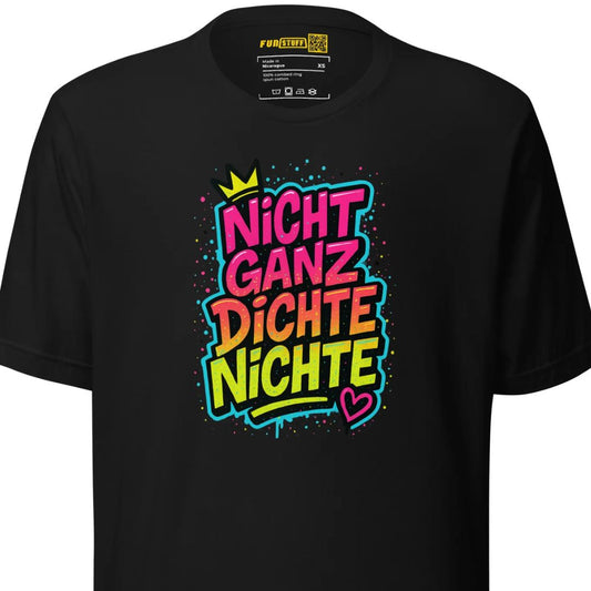 Nicht ganz dichte Nichte – Unisex T-Shirt