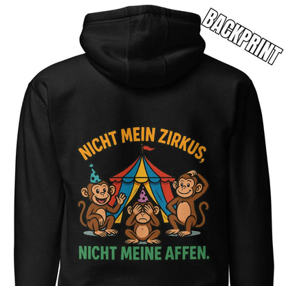 Nicht mein Zirkus, nicht meine Affen – Unisex Hoodie Backprint