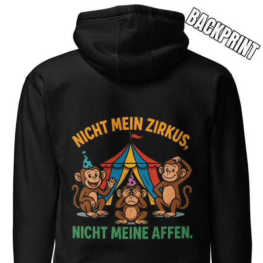Nicht mein Zirkus, nicht meine Affen – Unisex Hoodie Backprint