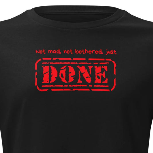 Not Mad, Just Done – Girls shirt with red statement print