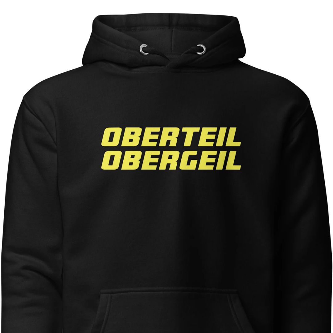 Oberteil Obergeil – Unisex Hoodie