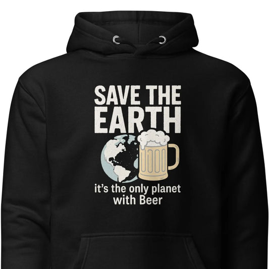 Save The Earth – It’s The Only Planet With Beer – Unisex Hoodie