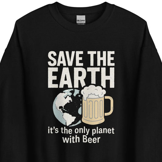 Save The Earth – It’s The Only Planet With Beer – Unisex Sweater