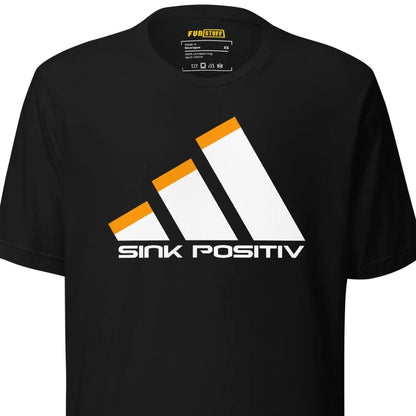 Sink Positiv - Unisex-T-Shirt
