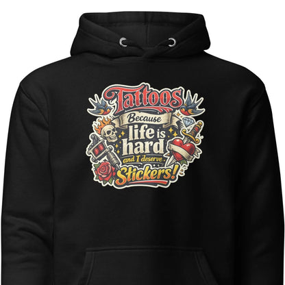 Tattoos Because Life Is Hard – Flash Art Hoodie
