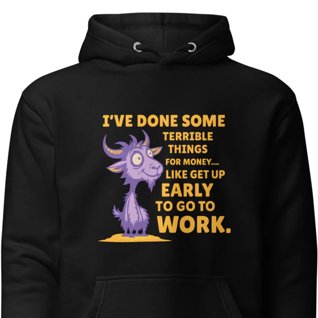 Terrible Things for Money – Unisex Hoodie