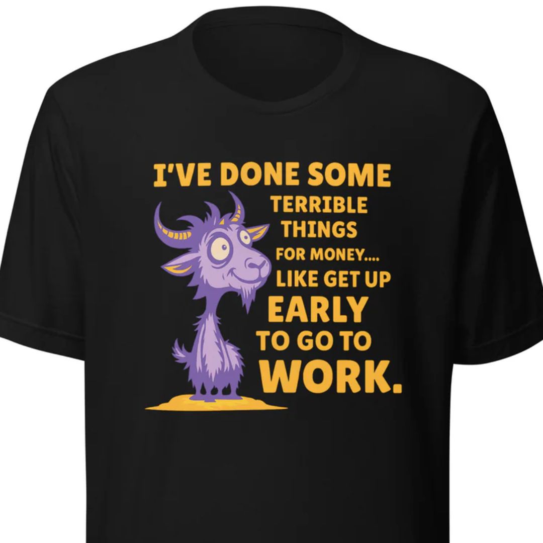 Terrible Things for Money – Unisex T-Shirt