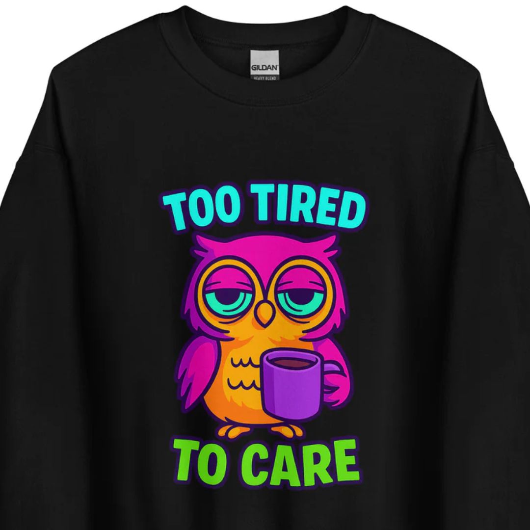 Too Tired To Care – Eulen Sweater