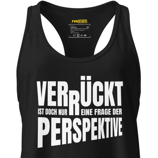 Verrückt ist nur eine Frage der Perspektive Tanktop für Damen