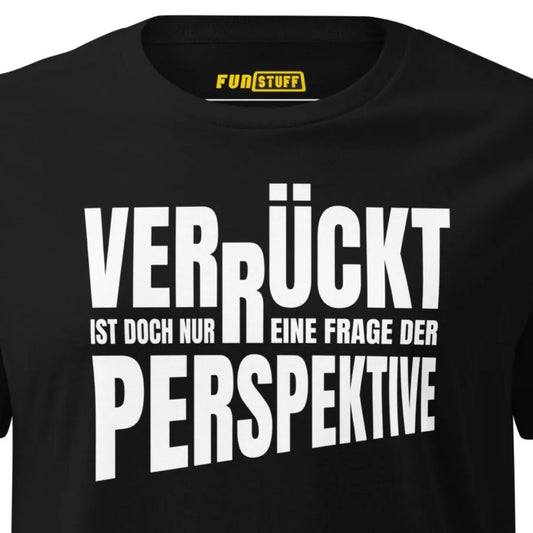 Crazy is just a matter of perspective – Women’s T-Shirt