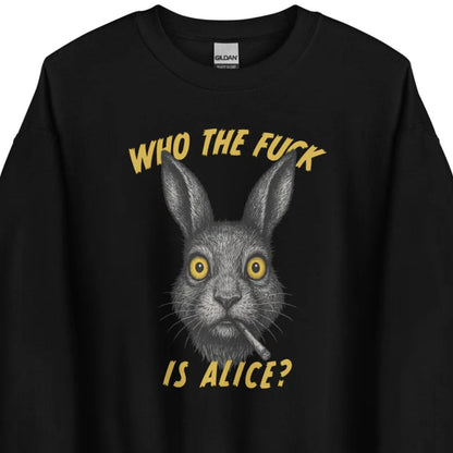 Who the F*ck is Alice? – Unisex Sweater