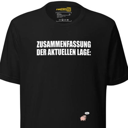 Zusammenfassung der aktuellen Lage - Unisex T-Shirt