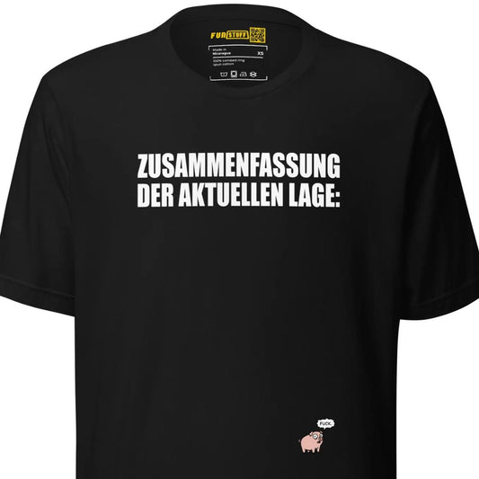 Zusammenfassung der aktuellen Lage - Unisex T-Shirt