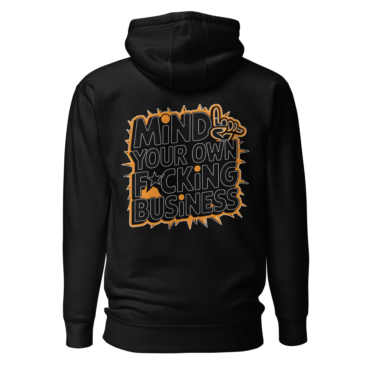 Mind Your Own F*cking Business – Unisex Hoodie Backprint