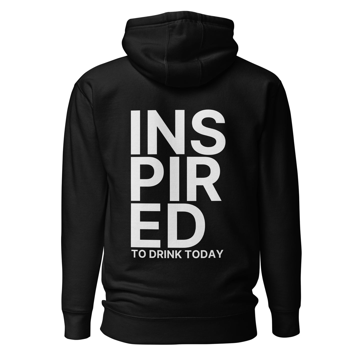 Inspired To Drink Today – Unisex Hoodie Backprint
