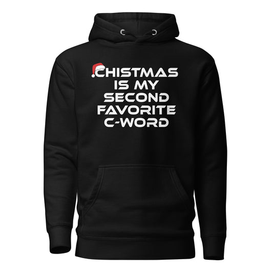 Christmas Is My Second Favorite C-Word – Unisex Hoodie