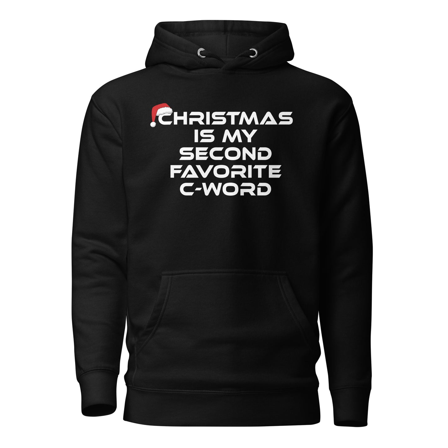 Christmas Is My Second Favorite C-Word – Unisex Hoodie