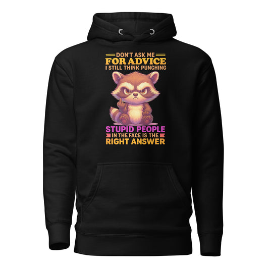Don't Ask Me For Advice – Unisex Hoodie