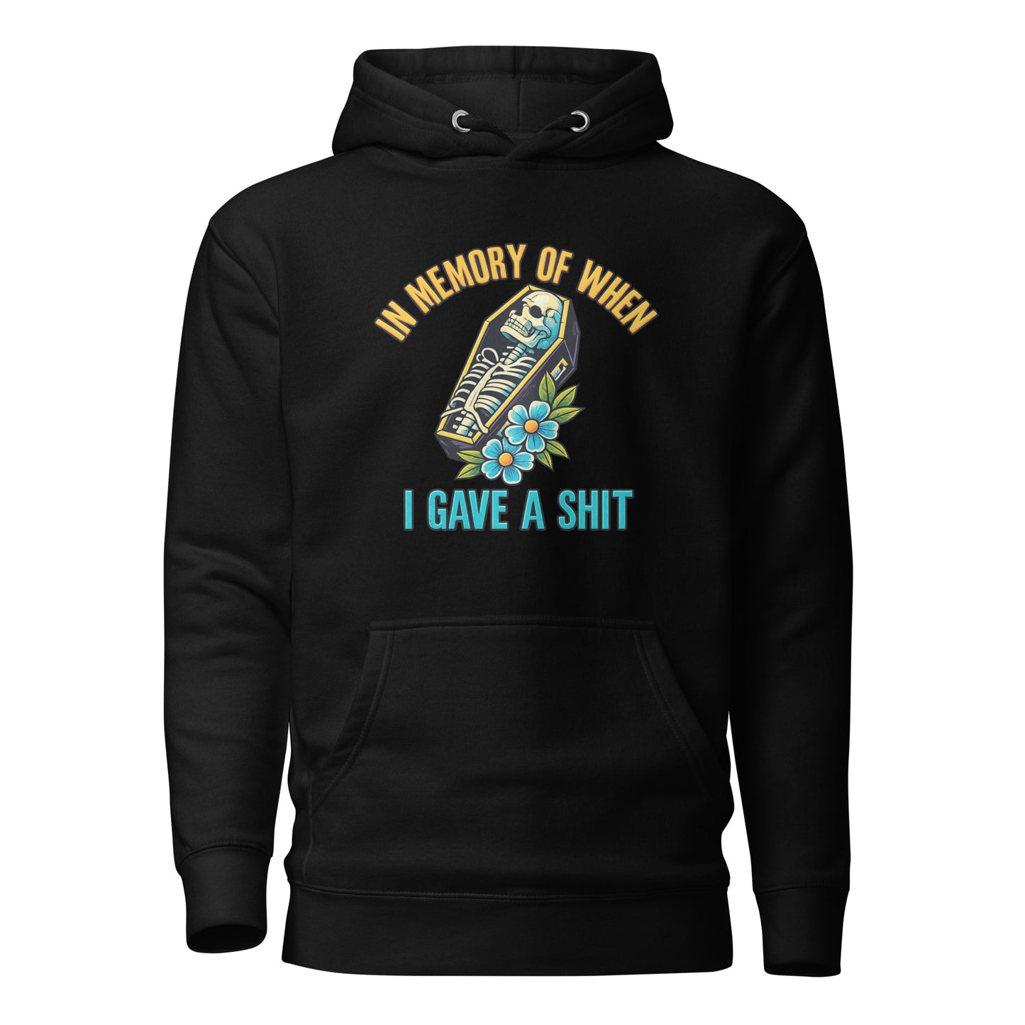In Memory of When I Gave a Shit – Unisex Hoodie