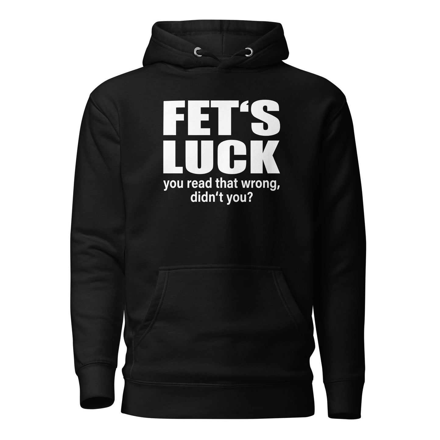 FET'S LUCK – You Read That Wrong – Unisex Hoodie
