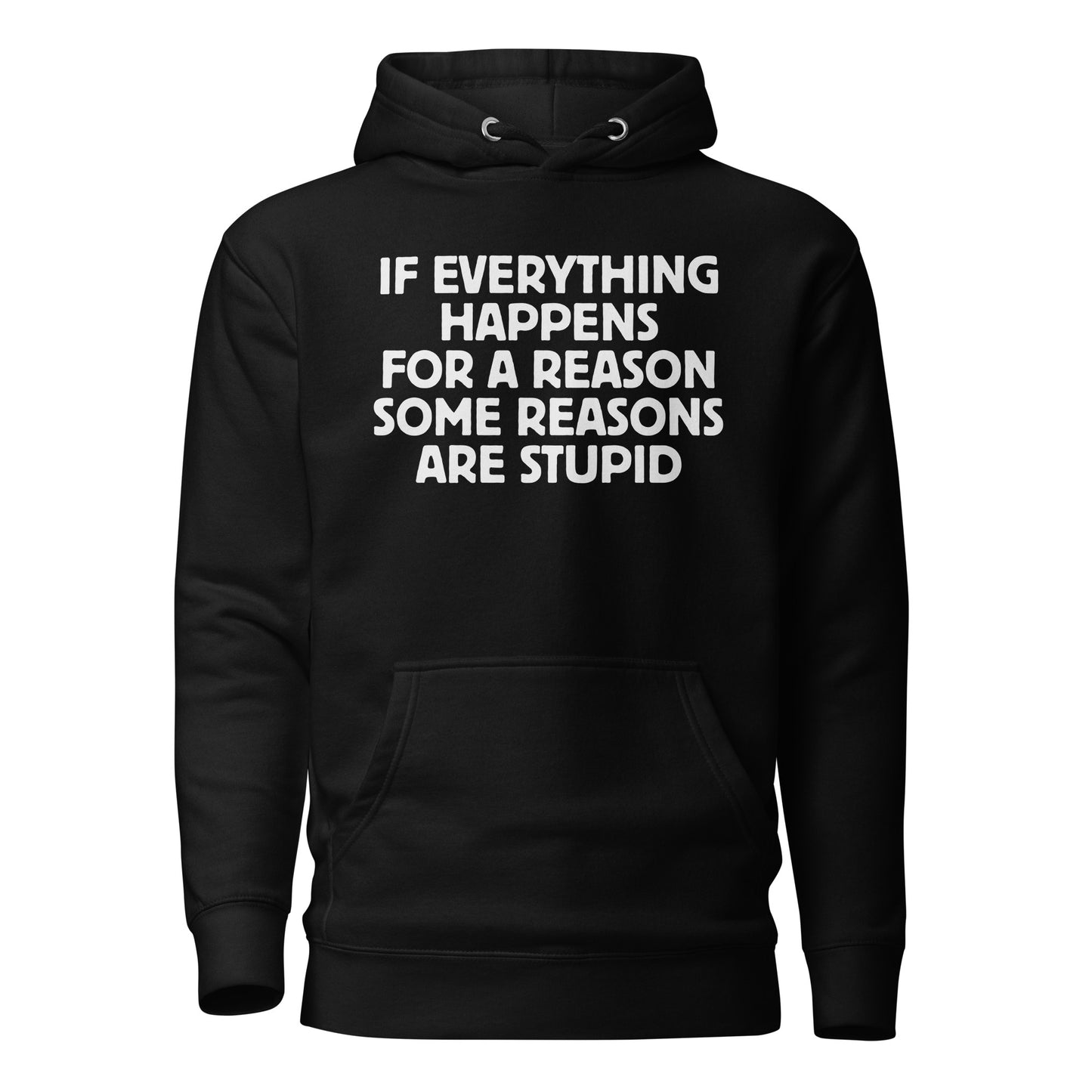 If Everything Happens for a Reason – Unisex Hoodie