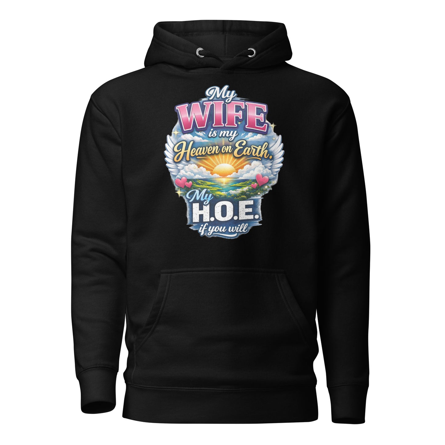 My Wife Is My Heaven On Earth My HOE - Unisex Hoodie