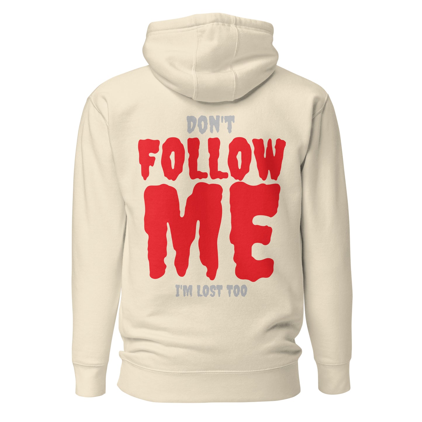 Don’t Follow Me – I’m Lost Too – Hoodie mit Backprint