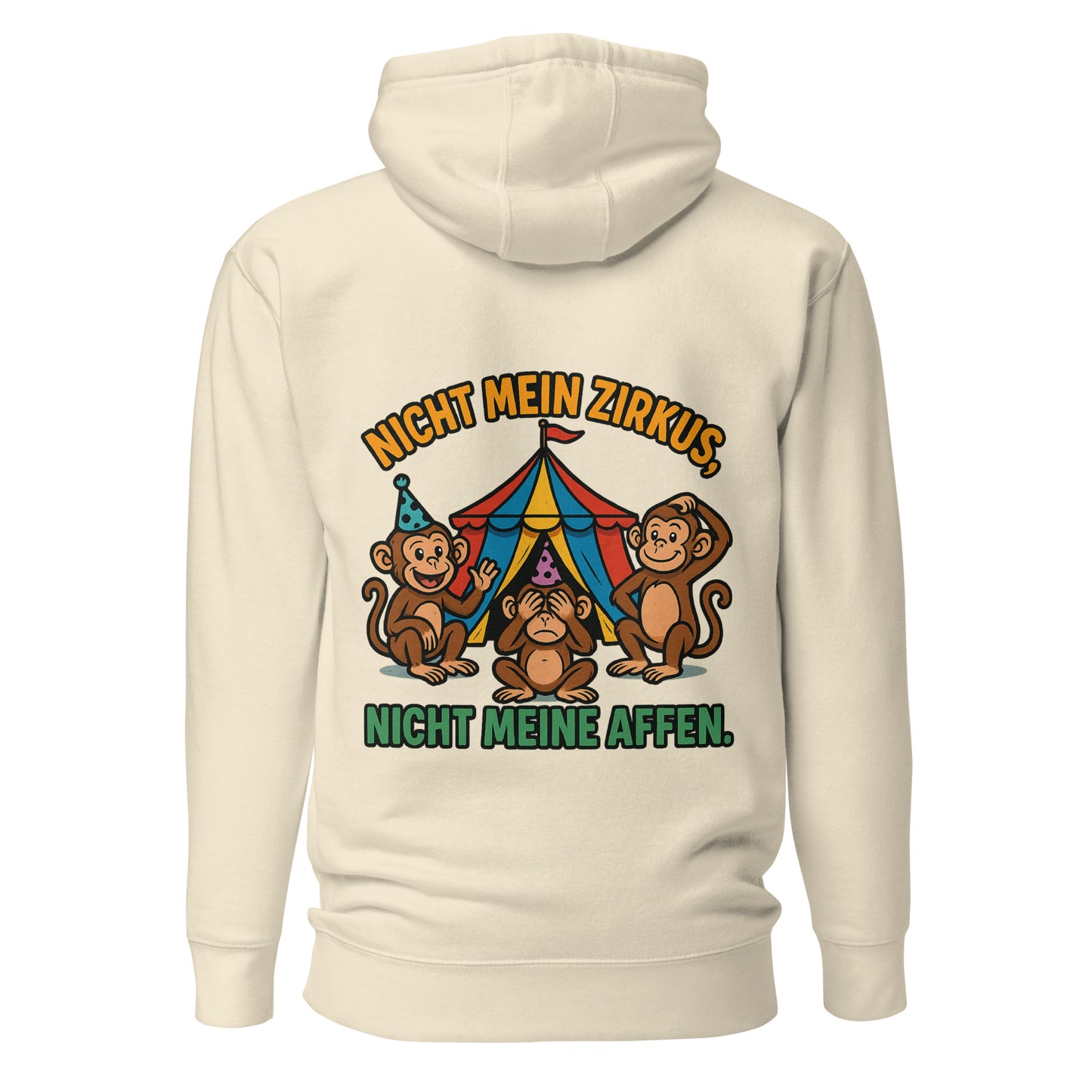 Nicht mein Zirkus, nicht meine Affen – Unisex Hoodie Backprint