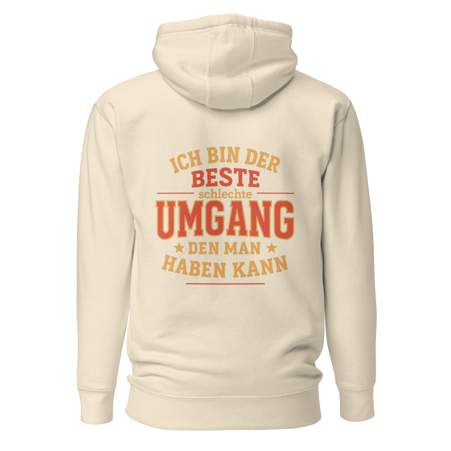 Ich bin der beste schlechte Umgang den man haben kann – Unisex Hoodie Backprint