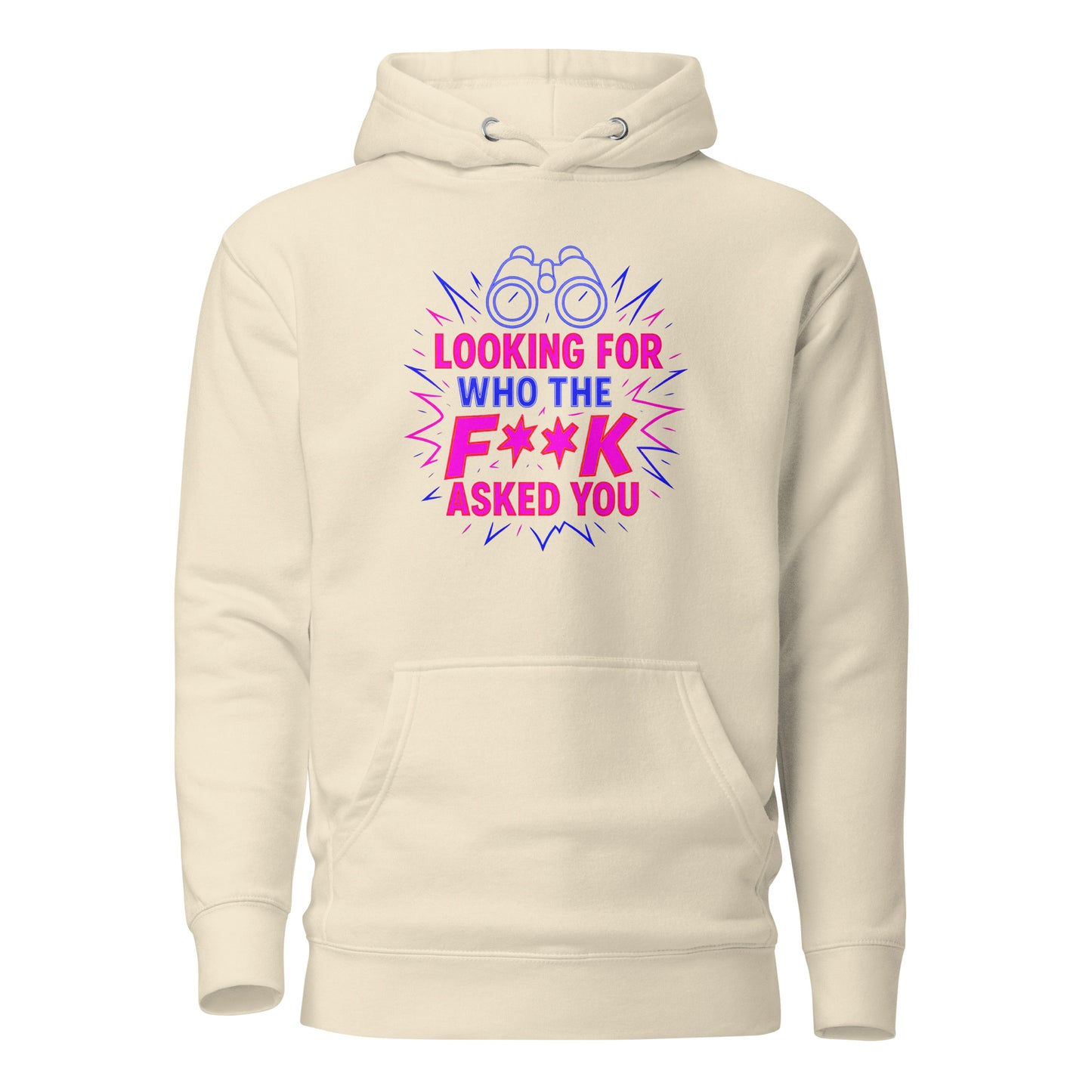 Who the F**k Asked You - Unisex Hoodie