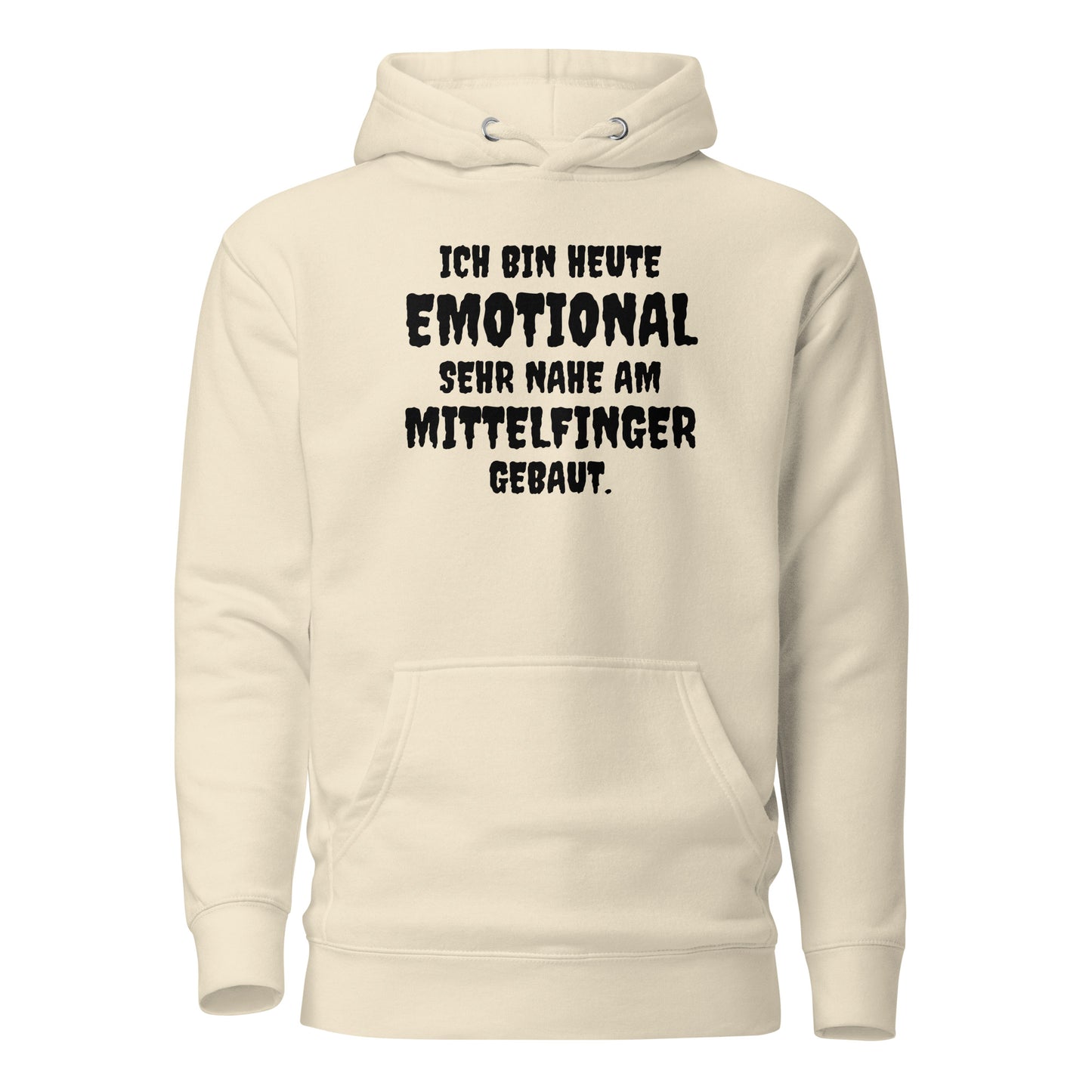 Ich bin heute emotional sehr nahe am Mittelfinger gebaut - Hoodie