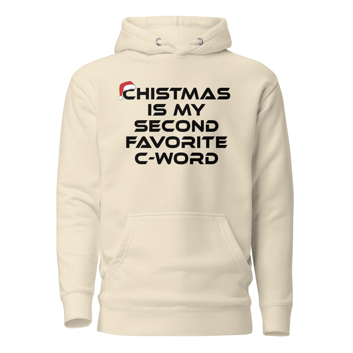 Christmas Is My Second Favorite C-Word – Unisex Hoodie