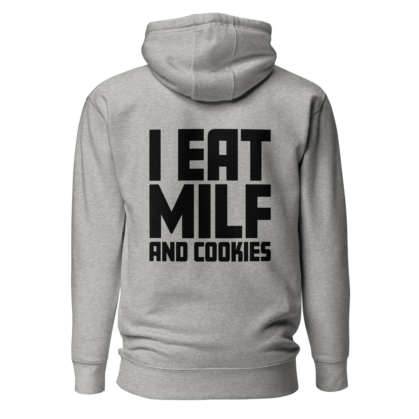 I Eat MILF and Cookies – Unisex Hoodie Backprint