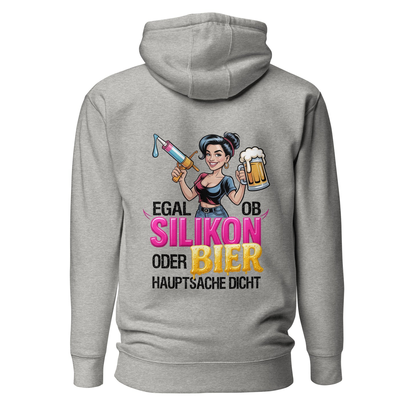 Egal ob Silikon oder Bier Hoodie Backprint
