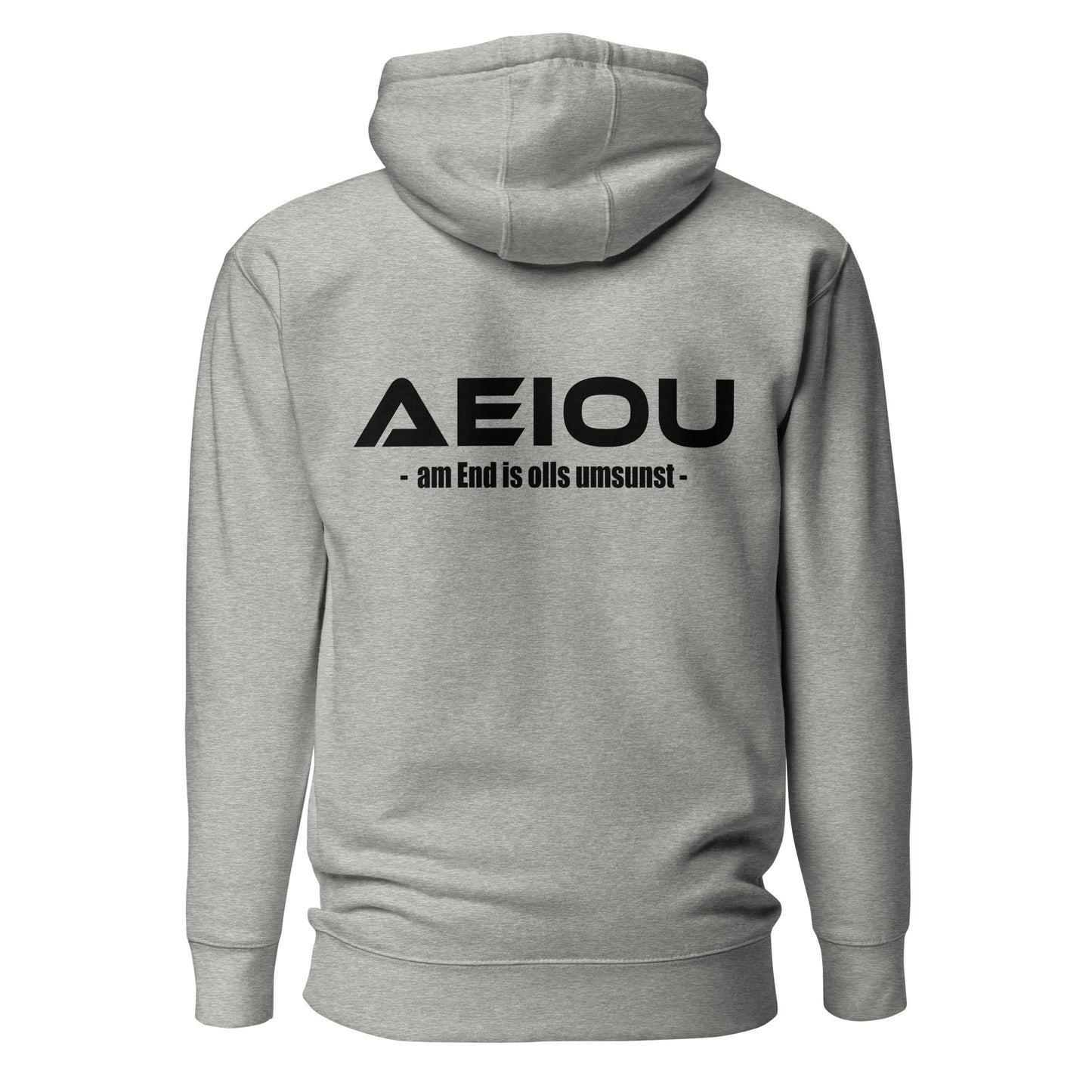AEIOU – am End is olls umsunst – Unisex Hoodie Backprint