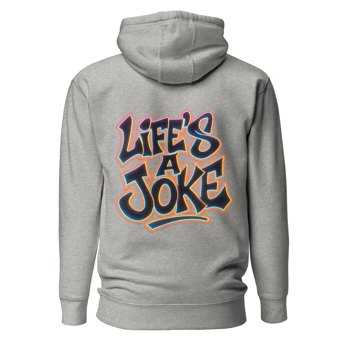 Life’s a Joke – Unisex Hoodie Backprint