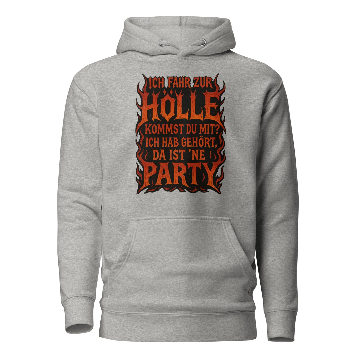 Ich fahr zur Hölle - da ist ’ne Party! Unisex Hoodie