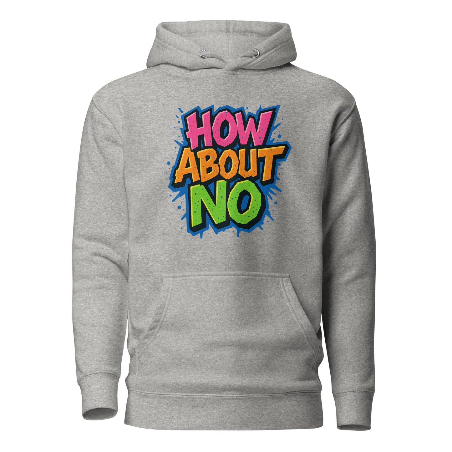 How About No - Hoodie
