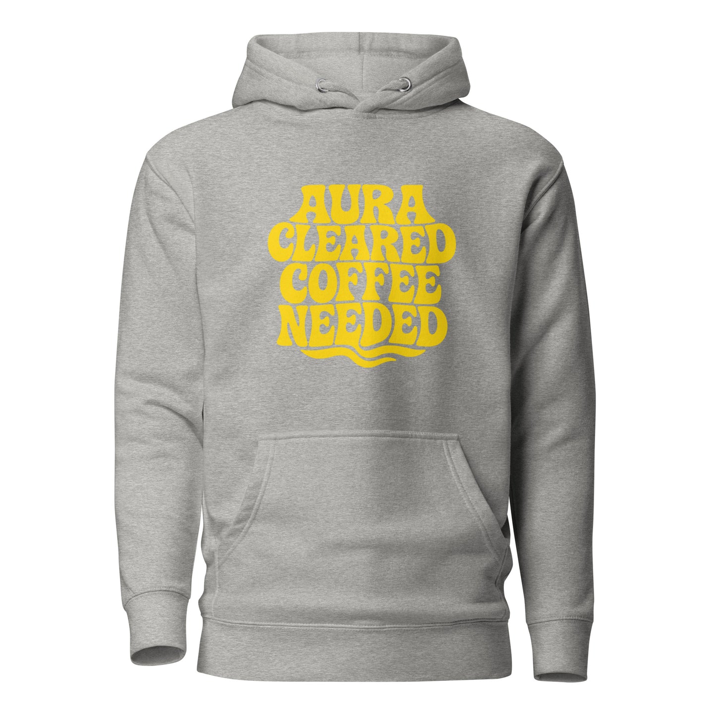Aura Cleared Coffee Needed – Hoodie