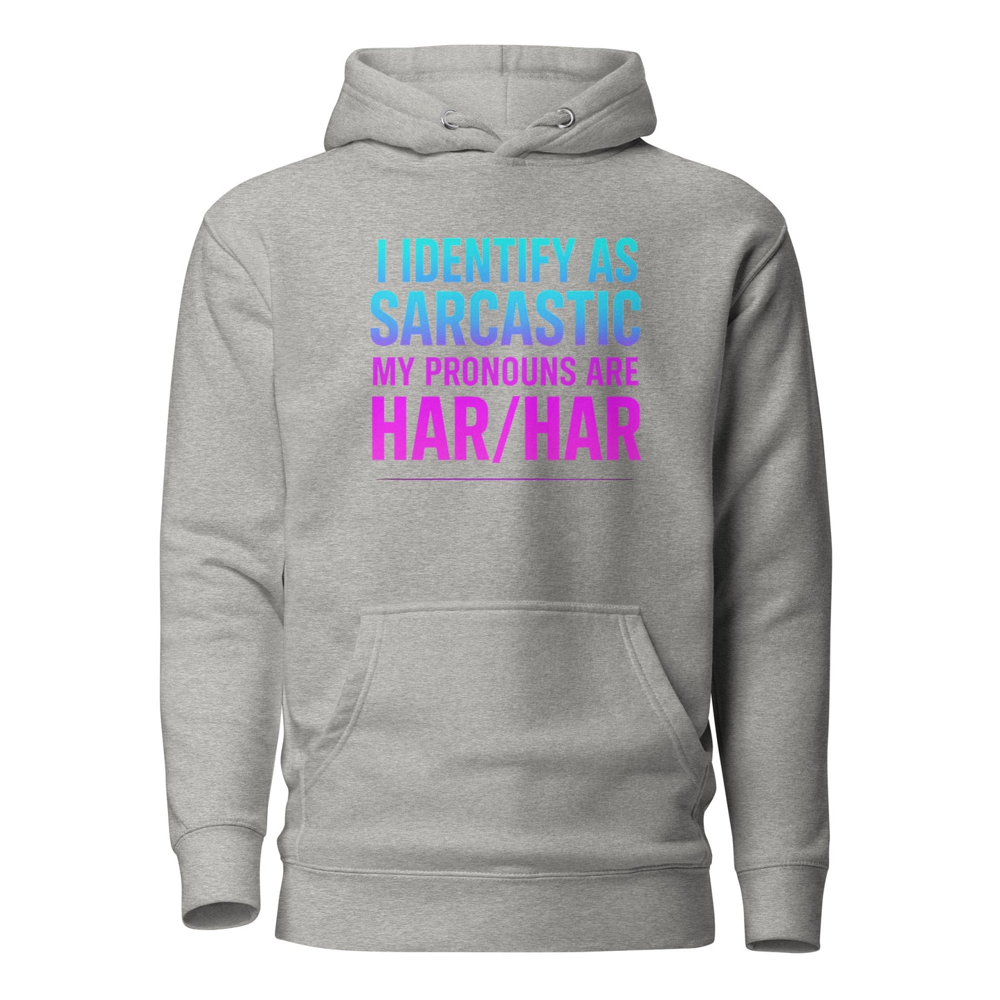 I Identify as Sarcastic – Hoodie