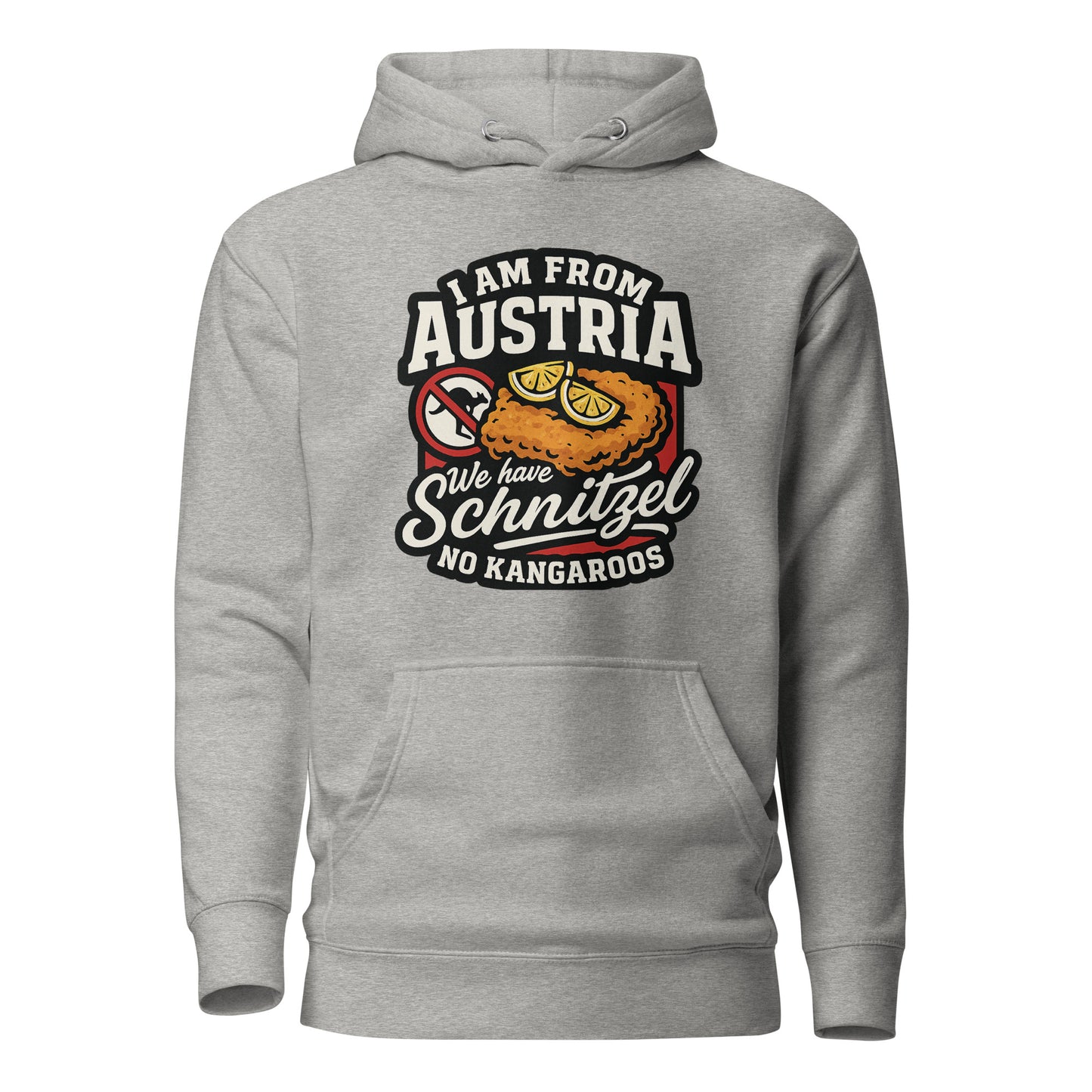 I am from Austria – We have Schnitzel no Kangaroos – Hoodie