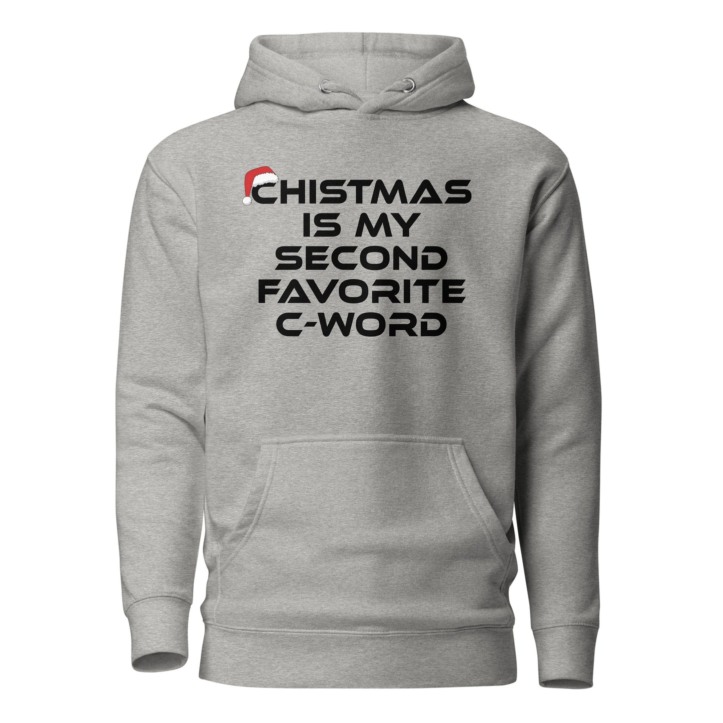 Christmas Is My Second Favorite C-Word – Unisex Hoodie