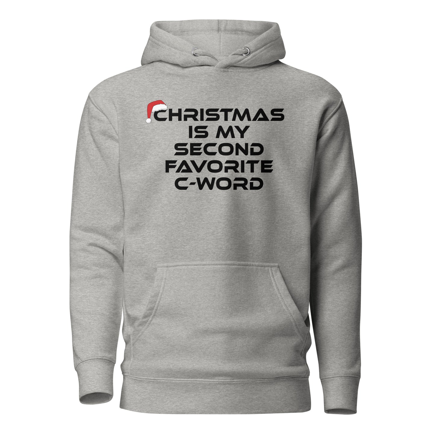 Christmas Is My Second Favorite C-Word – Unisex Hoodie