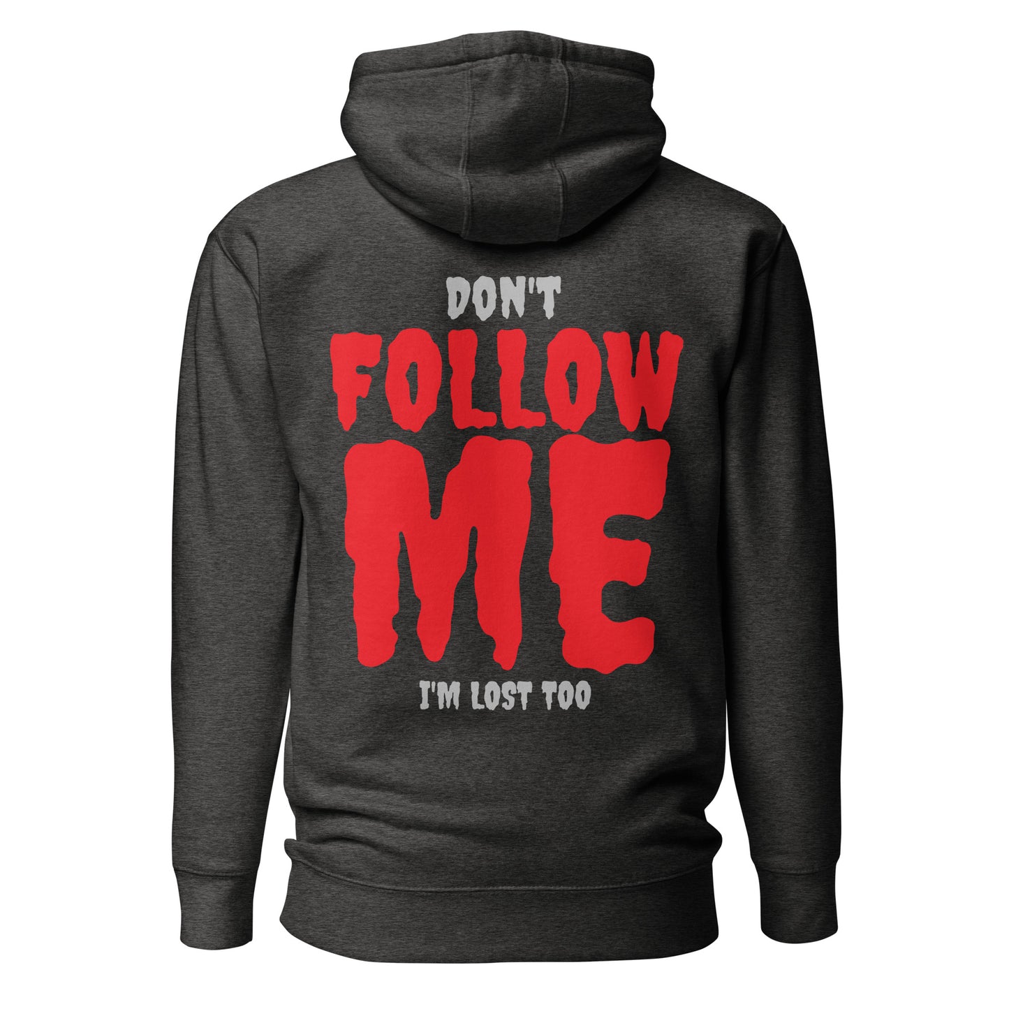 Don’t Follow Me – I’m Lost Too – Hoodie mit Backprint