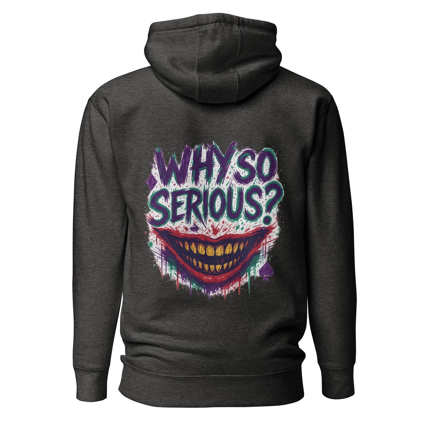 Why So Serious? – Unisex Hoodie Backprint