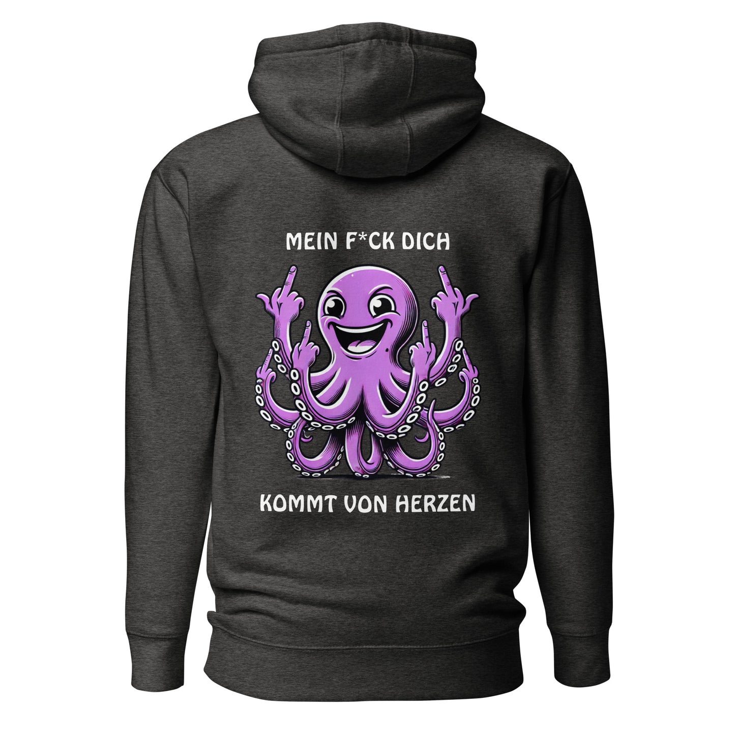 „Mein F*ck Dich kommt von Herzen“ – Oktopus Hoodie Backprint