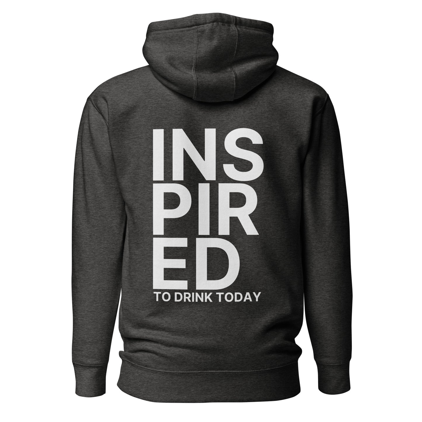 Inspired To Drink Today – Unisex Hoodie Backprint