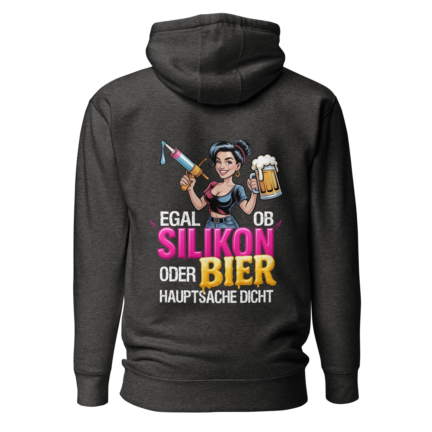 Egal ob Silikon oder Bier Hoodie Backprint